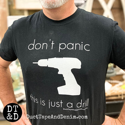 Don't Panic This is Just a Drill T-Shirt