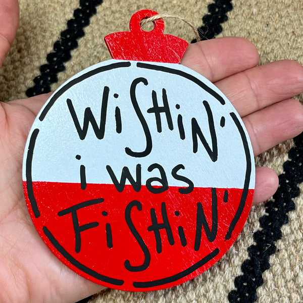 Wishin' I Was Fishin', Fishing Bobber Christmas Ornament – Duct