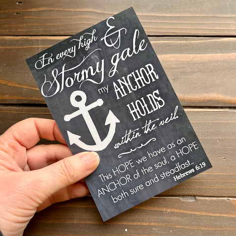 My Anchor Holds, Hebrews 6:19 Print (1) 4"x6"