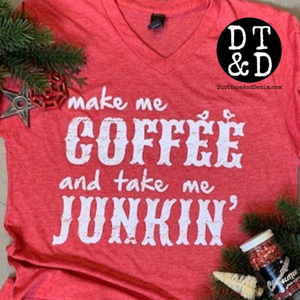 Make Me Coffee and Take Me Junkin' V-Neck T-Shirt, Black