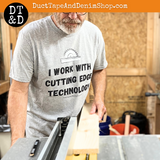I Work With Cutting Edge Technology, Woodworker T-Shirt