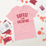 Coffee is My Valentine T-Shirt