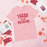 Tacos are My Valentine T-Shirt