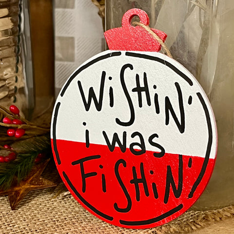 Wishin' I Was Fishin', Fishing Bobber Christmas Ornament