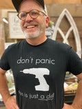 Don't Panic This is Just a Drill T-Shirt