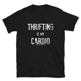 Thrifting is My Cardio, Short-Sleeve Unisex T-Shirt