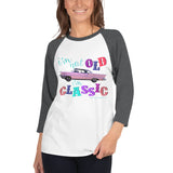 I'm Not Old I'm Classic 3/4 Sleeve Baseball Shirt