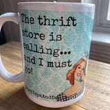 The Thrift Store is Calling and I Must Go Coffee Mug
