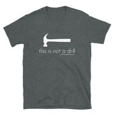 This is Not a Drill Short-Sleeve Unisex T-Shirt, Dark Gray