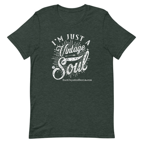 I'm Just a Vintage Soul Unisex T-shirt, Dark Green