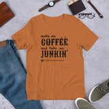 Make Me Coffee and Take Me Junkin’ T-shirt